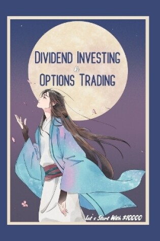 Cover of Dividend Investing vs. Options Trading