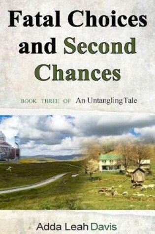 Cover of Fatal Choices and Second Chances