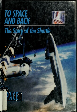 Book cover for To Space and Back : the Story of the Shuttle