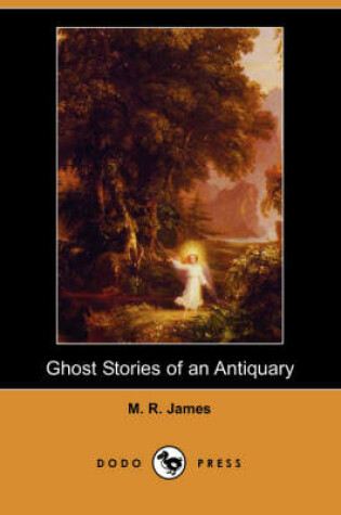 Cover of Ghost Stories of an Antiquary (Dodo Press)