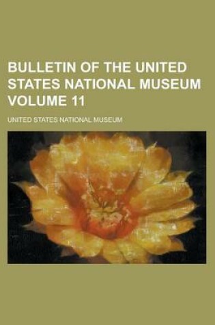 Cover of Bulletin of the United States National Museum Volume 11
