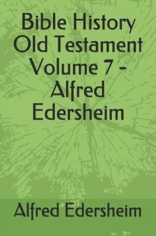 Cover of Bible History Old Testament Volume 7 - Alfred Edersheim