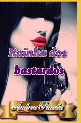 Cover of Rainha dos bastardos