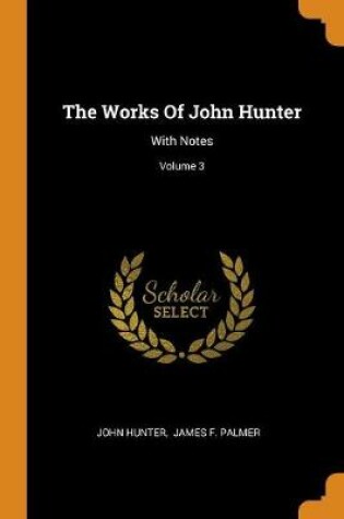 Cover of The Works of John Hunter