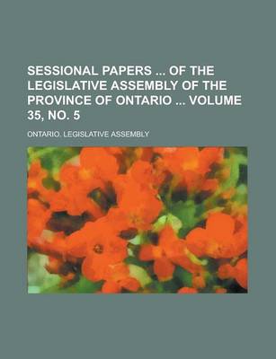 Book cover for Sessional Papers of the Legislative Assembly of the Province of Ontario Volume 35, No. 5