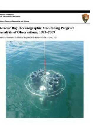 Cover of Glacier Bay Oceanographic Monitoring Program Analysis of Observations, 1993-2009