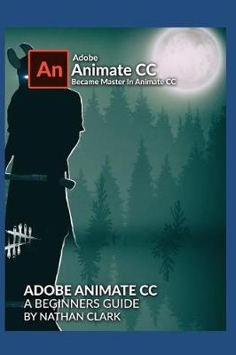 Book cover for Adobe Animate CC a Beginners Guide