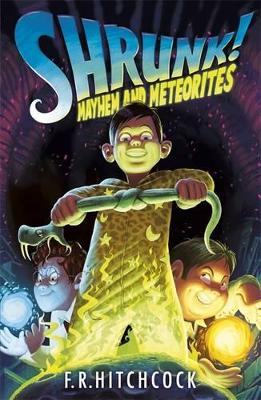 Book cover for Mayhem and Meteorites: A SHRUNK! Adventure