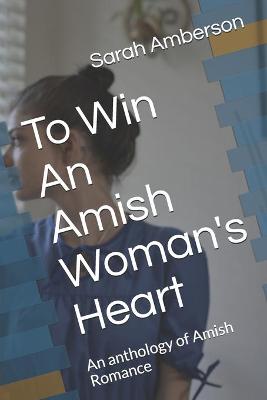 Book cover for To Win An Amish Woman's Heart