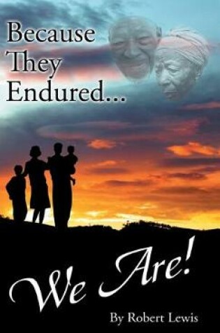 Cover of Because They Endured . . . We Are!