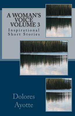 Book cover for A Woman's Voice Inspirational Short Stories Volume 3