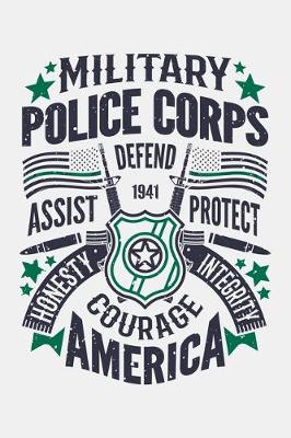 Book cover for Military Police Corps Defend Assist Protect Honesty Integrity Courage America