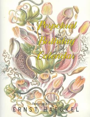 Book cover for Perpetual Birthday Calendar Featuring Art From Ernst Haeckel