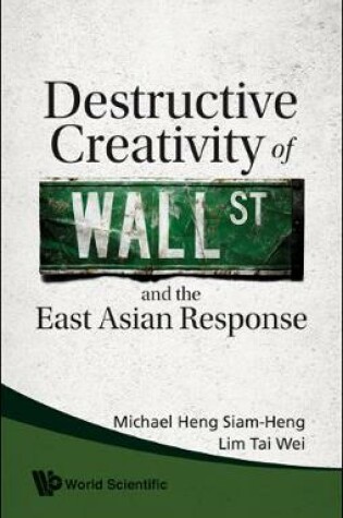 Cover of Destructive Creativity Of Wall Street And The East Asian Response