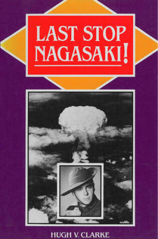 Cover of Last Stop Nagasaki!