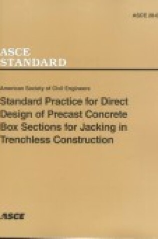 Cover of Standard Practice for Direct Design of Precast Concrete Box Sections for Jacking in Trenchless Construction, ASCE 28-00