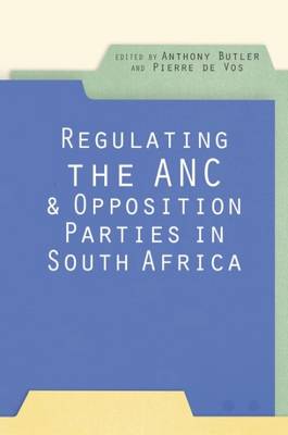 Cover of Regulating the ANC and Opposition Parties in South Africa