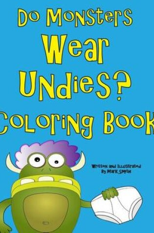 Cover of Do Monsters Wear Undies Coloring Book