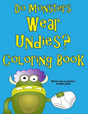 Book cover for Do Monsters Wear Undies Coloring Book