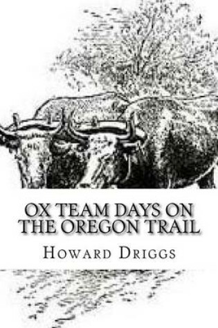Cover of Ox Team Days on the Oregon Trail
