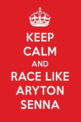 Book cover for Keep Calm and Race Like Aryton Senna