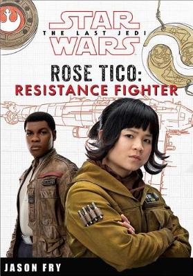 Book cover for Star Wars the Last Jedi: Rose Tico: Resistance Fighter