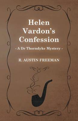 Book cover for Helen Vardon's Confession (A Dr Thorndyke Mystery)