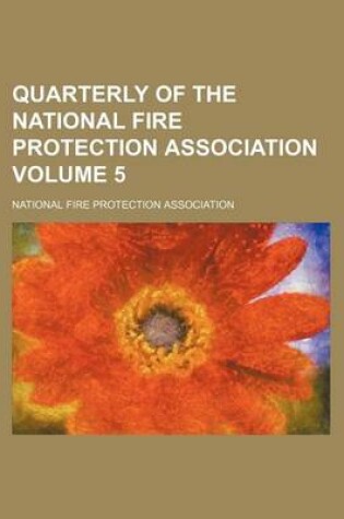 Cover of Quarterly of the National Fire Protection Association Volume 5