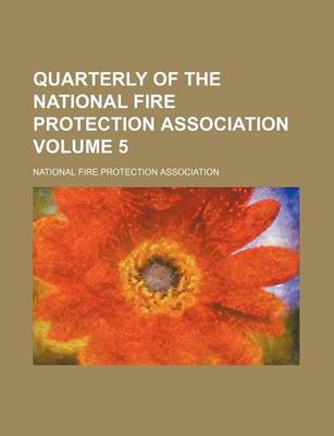 Book cover for Quarterly of the National Fire Protection Association Volume 5