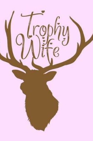 Cover of Trophy Wife