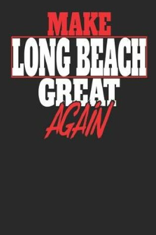 Cover of Make Long Beach Great Again