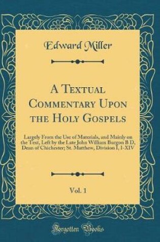 Cover of A Textual Commentary Upon the Holy Gospels, Vol. 1