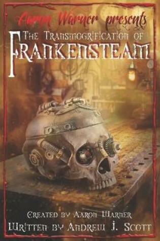 Cover of The Transmogrification of Frankensteam