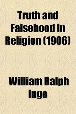 Book cover for Truth and Falsehood in Religion; Six Lectures Delivered at Cambridge to Undergraduates in the Lent Term, 1906