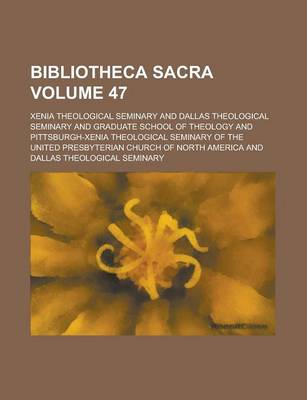Book cover for Bibliotheca Sacra Volume 47