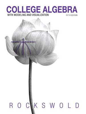 Book cover for College Algebra with Modeling & Visualization with Access Code