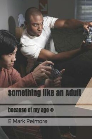 Cover of Something Like an Adult