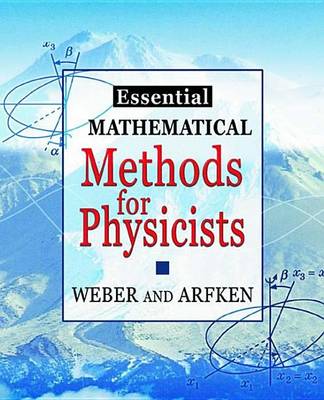 Book cover for Essential Mathematical Methods for Physicists, Ise