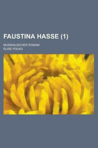 Cover of Faustina Hasse; Musikalischer Roman