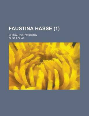 Book cover for Faustina Hasse; Musikalischer Roman