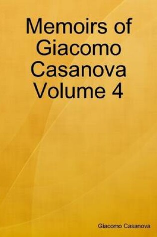 Cover of Memoirs of Giacomo Casanova Volume 4