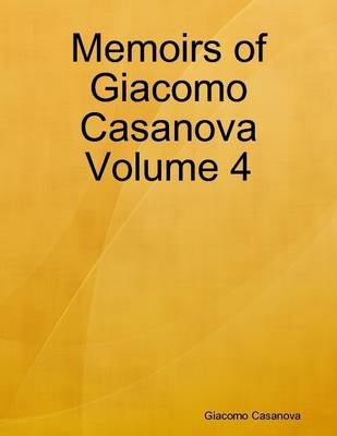 Book cover for Memoirs of Giacomo Casanova Volume 4