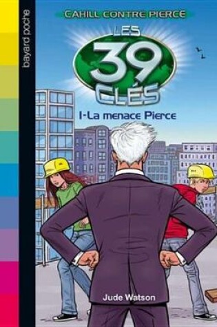 Cover of Les 39 Cles - Cahill Contre Pierce, Tome 01