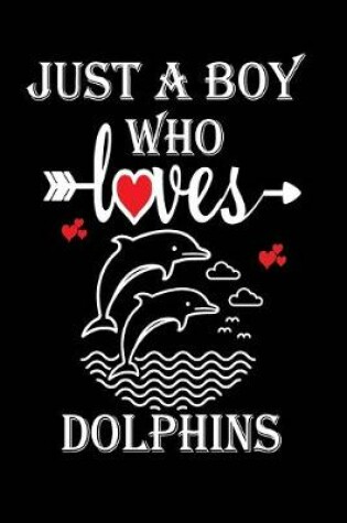 Cover of Just a Boy Who Loves Dolphins