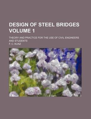 Book cover for Design of Steel Bridges Volume 1; Theory and Practice for the Use of Civil Engineers and Students