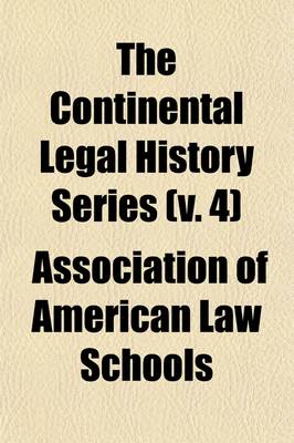 Book cover for The Continental Legal History Series (Volume 4)