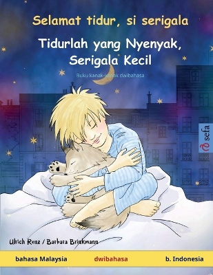 Book cover for Selamat tidur, si serigala - Tidurlah yang Nyenyak, Serigala Kecil (bahasa Malaysia - b. Indonesia)