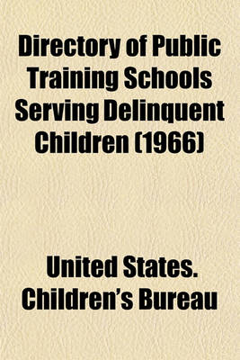 Book cover for Directory of Public Training Schools Serving Delinquent Children (1966)