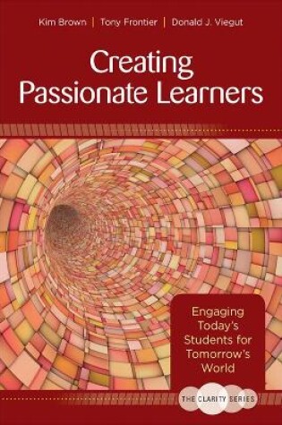 Cover of The Clarity Series: Creating Passionate Learners