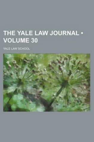 Cover of The Yale Law Journal (Volume 30)